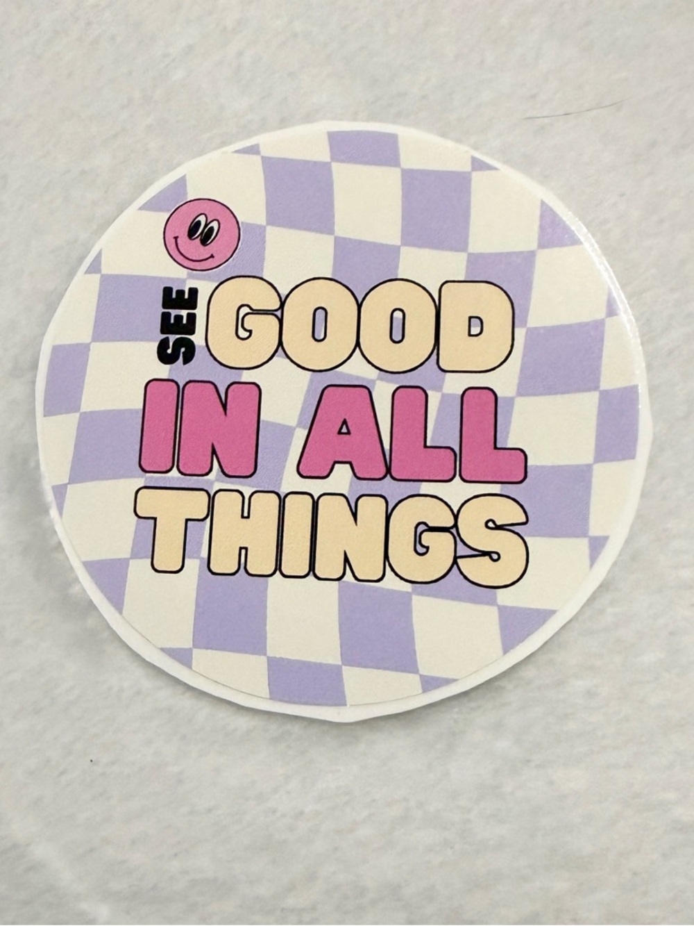 “See good in all things” Sticker